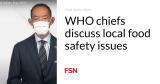 WHO chiefs discuss local food safety issues