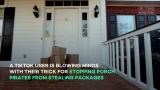 TikToker reveals ‘ultimate’ trick for stopping porch pirates from stealing your packages