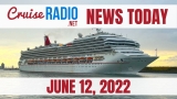 Cruise News Today — June 12, 2022 [VIDEO]