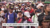 CDC ending COVID-19 asylum limits at US-Mexico border