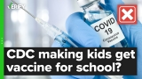 CDC isn’t requiring COVID-19 vaccine for school