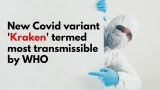 New & highly-contagious ‘Kraken’ Covid variant is the ‘most transmissible,’ warns WHO