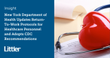New York Department of Health Updates Return-To-Work Protocols for Healthcare Personnel and Adopts CDC Recommendations