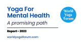 Yoga For Mental Health 2023 Report Released by World Yoga Forum